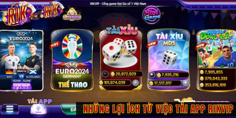 Những lợi ích từ việc tải app RIKVIP