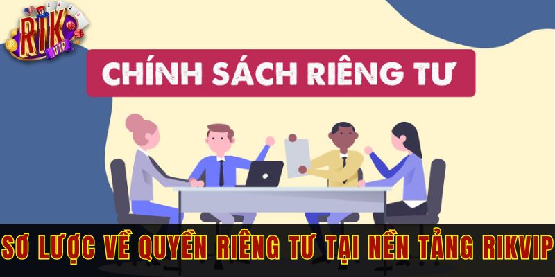 Sơ lược về quyền riêng tư tại nền tảng RIKVIP